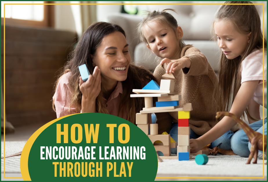 Encourage Learning Through Play