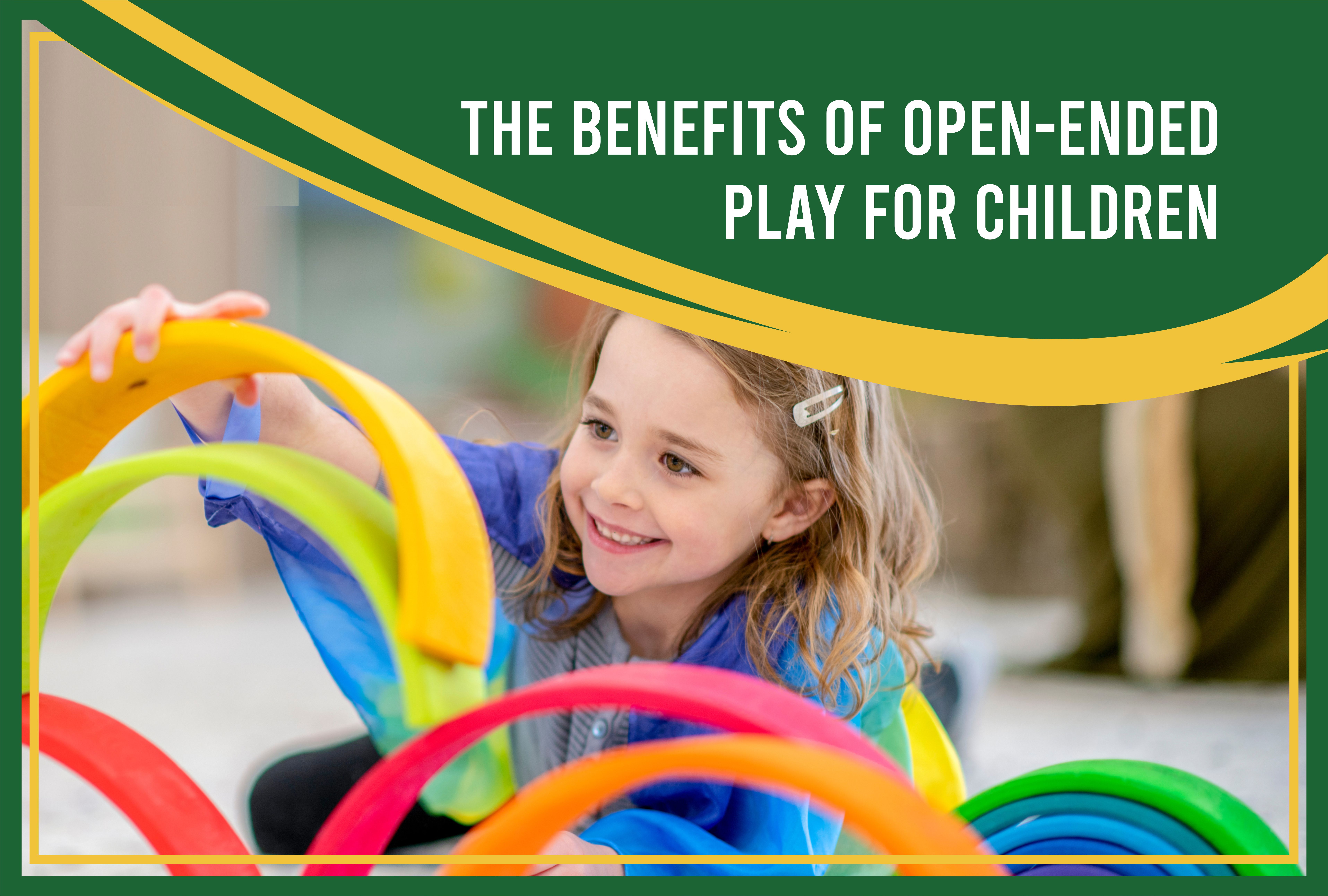benefits of open-ended play for children