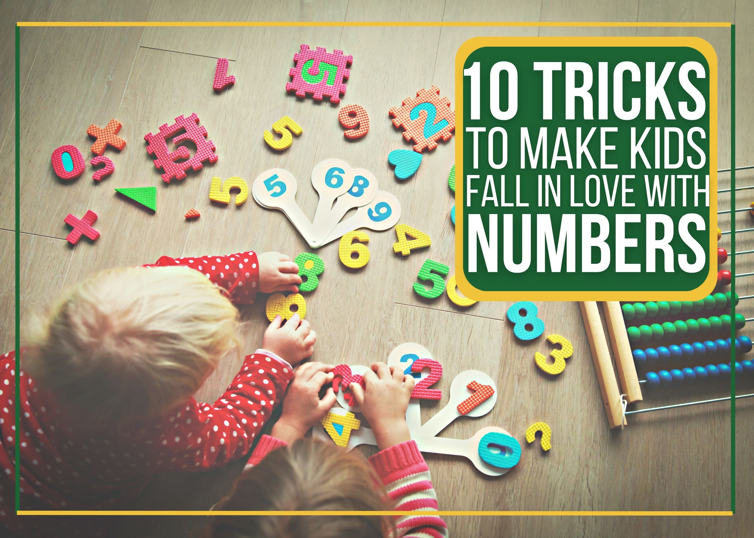 Tricks to Make Kids Fall in Love with Numbers