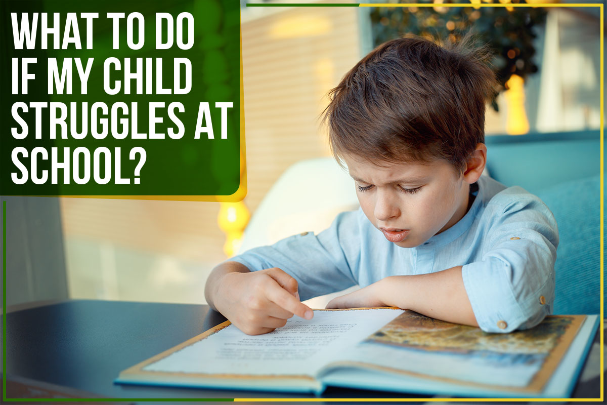 what to do if my child struggles at school
