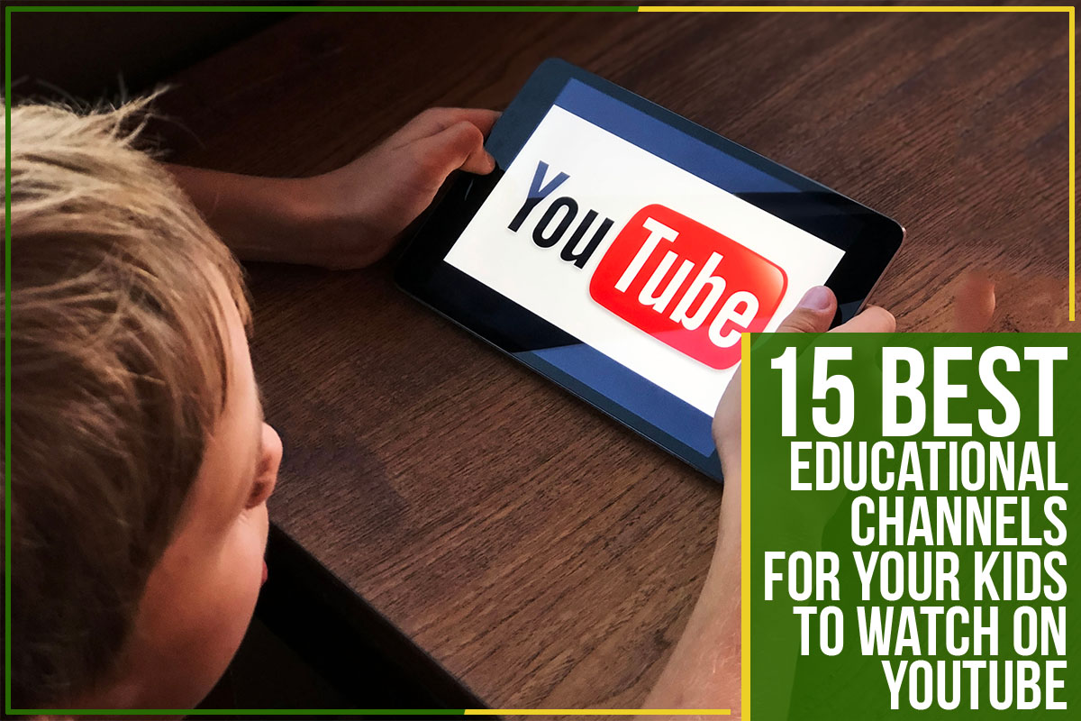 15 Best Educational Channels For Your Kids To Watch On YouTube