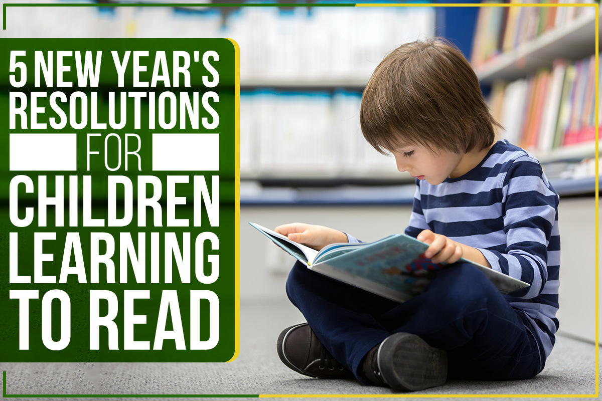 5 New Year's Resolutions For Children Learning To Read