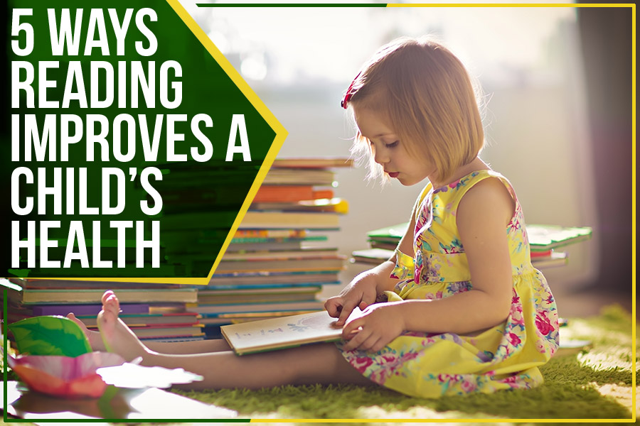 5 Ways Reading Improves A Child’s Health